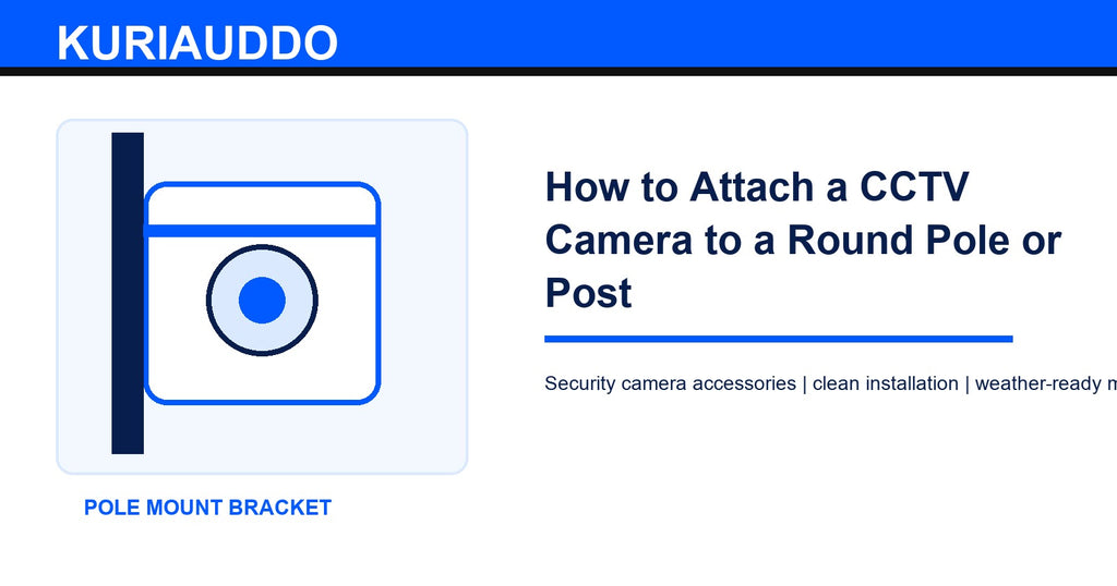 How to Attach a CCTV Camera to a Round Pole or Post