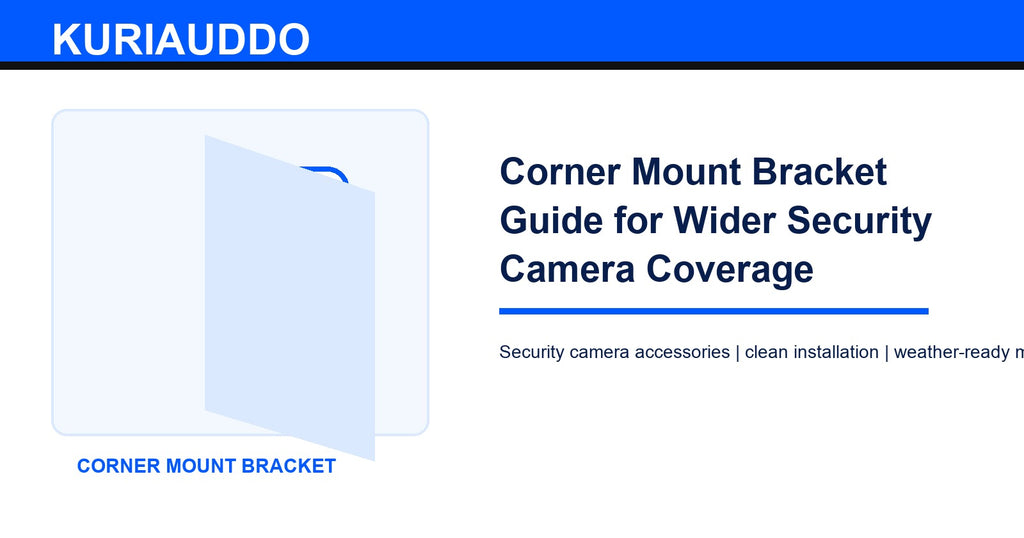 Corner Mount Bracket Guide for Wider Security Camera Coverage