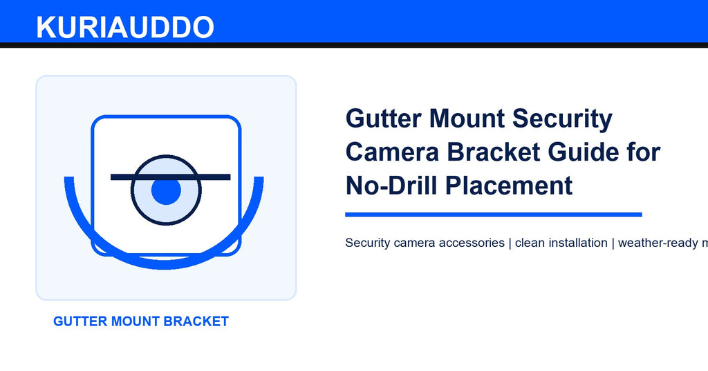 Gutter Mount Security Camera Bracket Guide for No-Drill Placement