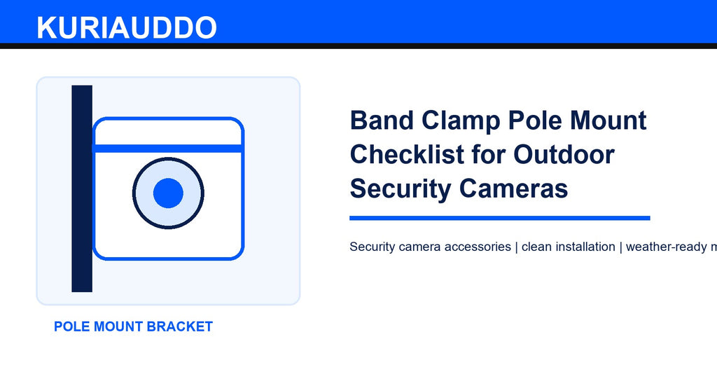 Band Clamp Pole Mount Checklist for Outdoor Security Cameras